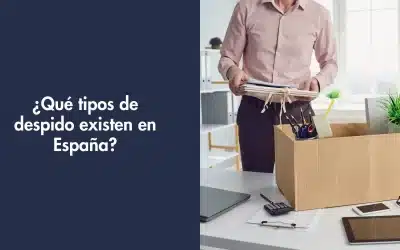 ¿Qué tipos de despido existen en España?