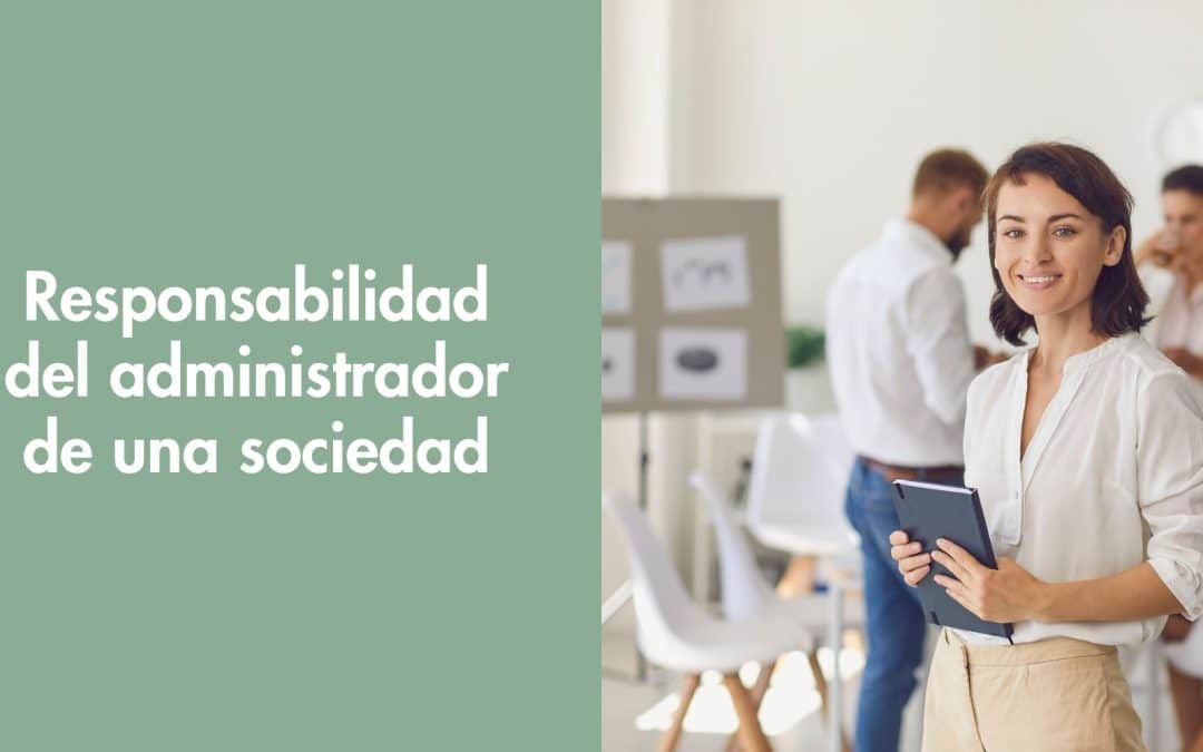 Responsabilidad del administrador de una sociedad