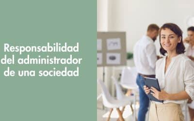 Responsabilidad del administrador de una sociedad