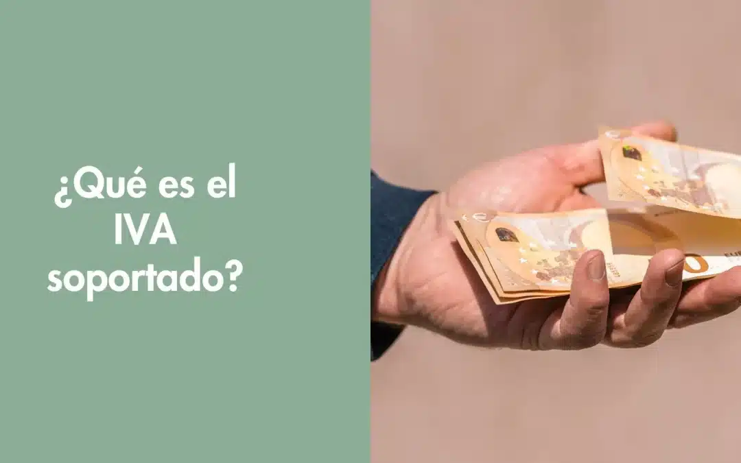 ¿Qué es el IVA soportado?